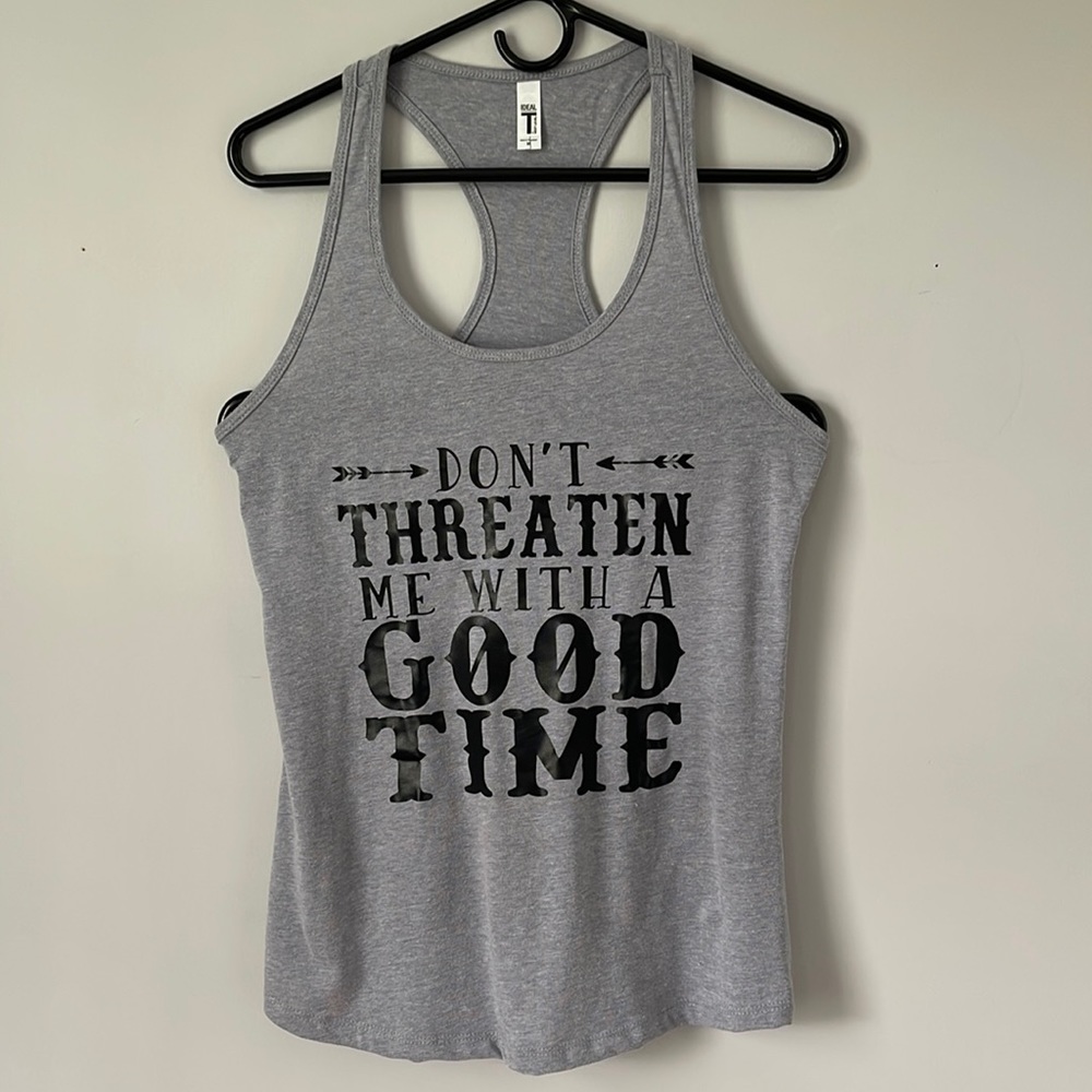 🆕 Racker-back graphic tank - Don’t Threaten Me With A Good Time